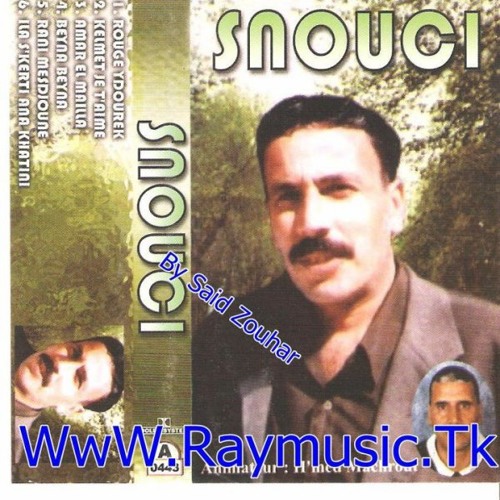 Stream Said-Zaouhar | Listen to Cheb Snouci By Said Zouhar playlist online  for free on SoundCloud