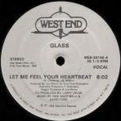 Glass - Let Me Feel Your Heartbeat(Michel P Edit) Not Mastered