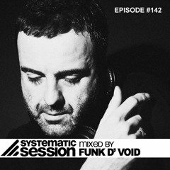 Funk D'Void Systematic Session episode 142