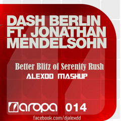 Dash Berlin vs Norin & Rad - Better Blitz of Serenity Rush (AlexDD Mashup) [Radio Edit]