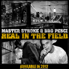 Dro Pesci - Real in the Field (Prod by Master Stroke) (Scratchs by Dj Stresh)