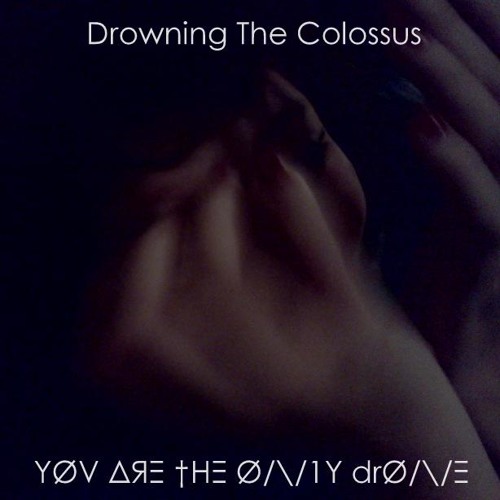 YØV ΔЯΞ †HΞ Ø/\/1Y drØ/\/Ξ