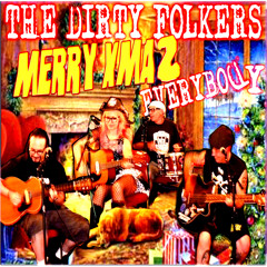 Merry Xmas Everybody - The Dirty Folkers ; feat Vice Squad & Beki Bondage.