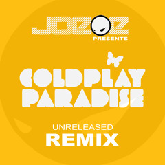 Coldplay - Paradise (Joe-E Remix) FREE DOWNLOAD