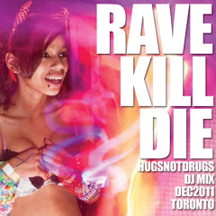 HUGSNOTDRUGS DJ SET Rave Kill Die