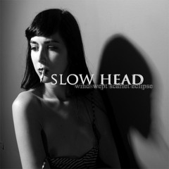 Slow Head - Windswept Scarlet Eclipse