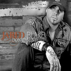 Don't Mind - Jared Blake