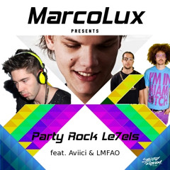 Party Rock Levels (Original Mix) - MarcoLux feat. Avicii & LMFAO Free Download