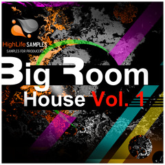 Big Room House vol.1 Samples [by HighLife Samples]