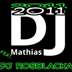 DJMathias vs. DJRosblacka (Rosblacka edit by Mathias T.)