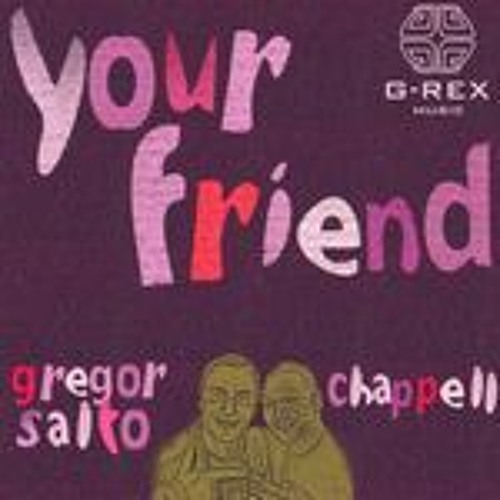 Stream Chappell - Your friend - ft Gregor Salto (original) by