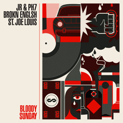 JR&PH7 X Brokn Englsh X St. Joe Louis "Bloody Sunday" (clean)