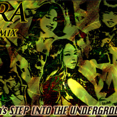 KARA STEP remix (duncam's STEP INTO THE UNDERGROUND mix)
