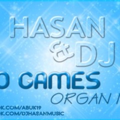 DJ Hasan & DJ K - No Games (2011 Organ Mix)