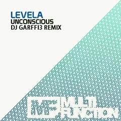 Levela-Unconscious(DJ Garffi3 Remix) **FREE**