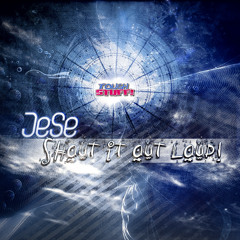 JeSe - Shout It Out Loud (Radio Edit)