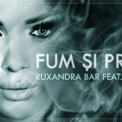 RUxandra Bar feat Nane - Fum si Praf