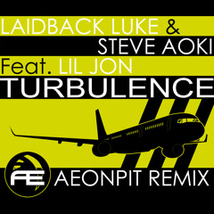 Steve Aoki & Laidback Luke Feat. Lil Jon - Turbulence (Aeonpit Hardstyle Remix)