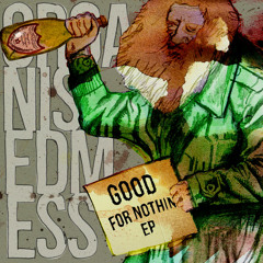 Organised Mess - Good For Nothin EP - Teaser Mix
