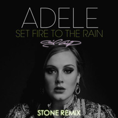 Adele-Set fire to the rain(Chris Child's stone remix)
