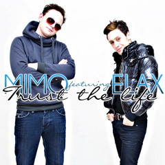 MIMO featuring ELAX - Trust the life (free download MP3)