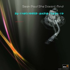 Sean Paul - She Doesnt Mind (dj unplugged radio mash up)