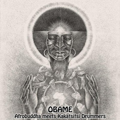 Afrobuddha Meets Kakatsitsi Drummers - Obame  Dub Mix