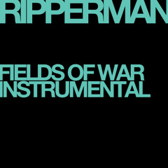 Ripperman - Fields Of War Instrumental