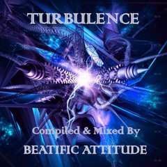 Beatific Attitude - Turbulence (Progressive Psy-Trance Mix)
