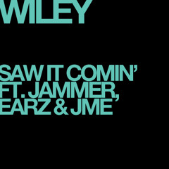 Wiley - Saw it Comin' Ft. Jammer, Earz & JME
