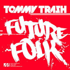 Tommy Trash vs Tommy Trash - Future Folk (Victor Sianga Bootleg)