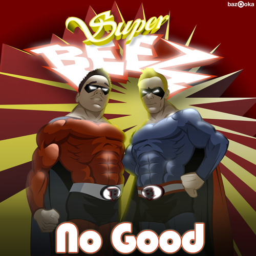 Super Beez - No Good (Vodge Diper Remix) [Out Now on Bazooka Records]