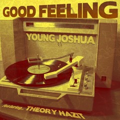 Young Joshua - Good Feeling feat. Theory Hazit