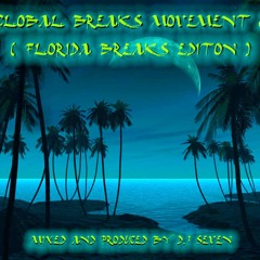 Make Some Noise Track # 5 Mixed By Dj Seven GLOBAL BREAKS MOVMENT 2 ( Florida Breaks Edtion )