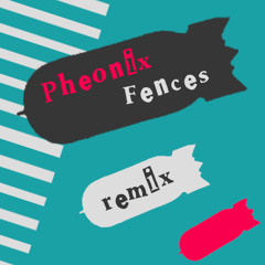 Fences - Phoenix