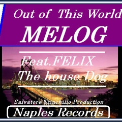 Melog "Take me Way" Feat. Felix the House Dog
