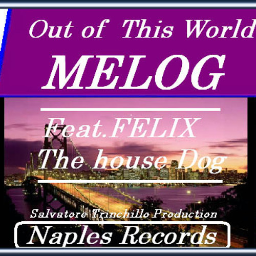 Melog "Take me Way" Feat. Felix the House Dog