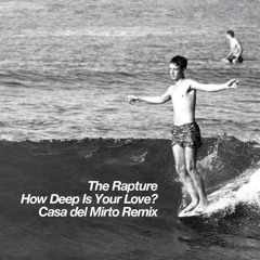 How Deep Is Your Love? (Casa del Mirto Remix)