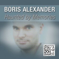 Boris Alexander - Haunted By Memories (Sebastian Seitz Remix)