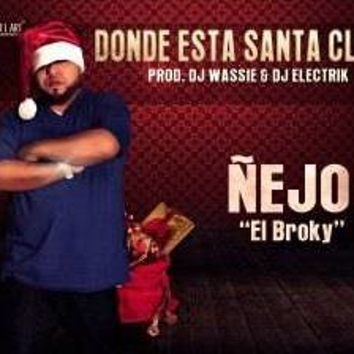 Nejo - Donde Esta Santa Claus (Prod by Dj Wassie & Dj Elektrik)