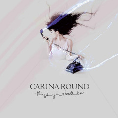 Carina Round - For Everything a Reason