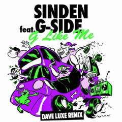 Sinden feat G-Side - G Like Me (Dave Luxe Remix Slowed and Chopped)