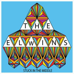 The Elwins - Stuck In The Middle