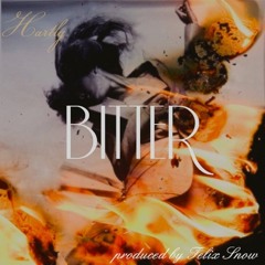 Hartly - BITTER (Prod. by Felix Snow)