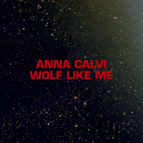 Anna Calvi "Wolf Like Me"