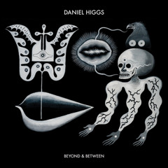 Daniel Higgs - Beyond & Between - Track 2