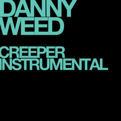 Danny Weed - Creeper Instrumental