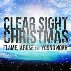 Flame, V. Rose & Young Noah - Clear Sight Christmas