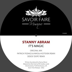 Stanny Abram - It's magic (Patrick Podage & Nikola Kotevski remix) [ Savoir Faire Musique SFM09 ]