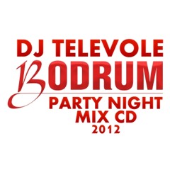 DJ TELEVOLE - Bodrum Party Night 2012